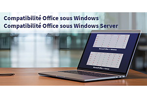 1 - Compatibilité Windows avec Office - Tableau des versions Windows et Windows Server prises en charge pour Microsoft Office 2010 à Office 2024