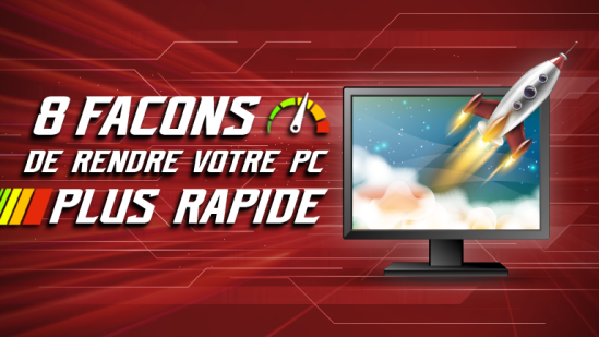 8 façons de nettoyer votre PC et de rendre Windows plus rapide