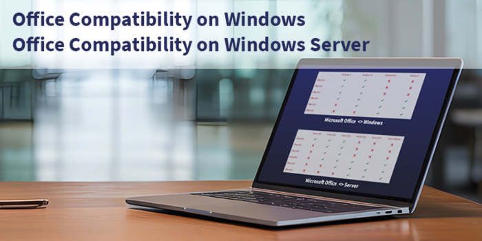 1- Windows compatibility with Office - Table of supported Windows versions and Windows Server versions for Microsoft Office 2010 to Office 2024