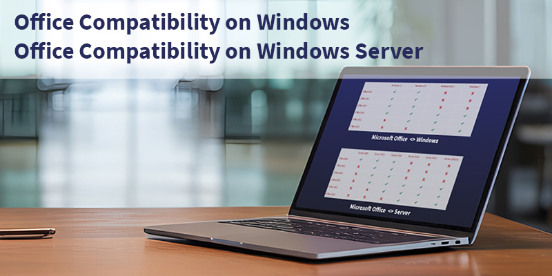 1- Windows compatibility with Office - Table of supported Windows versions and Windows Server versions for Microsoft Office 2010 to Office 2024